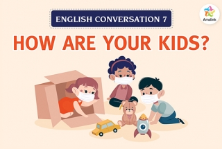 English Conversation 7: How are your Kids?